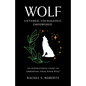 Wolf: Untamed. Courageous. Empowered. an Inspirational Guide to Embodying Your Inner Wolf - Paperback