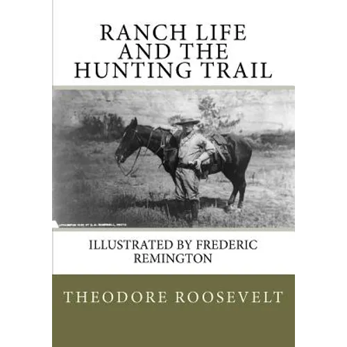 Ranch Life and the Hunting Trail - Paperback