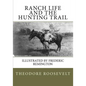 Ranch Life and the Hunting Trail - Paperback