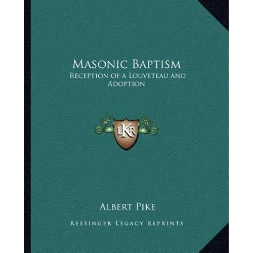 Masonic Baptism: Reception of a Louveteau and Adoption - Paperback