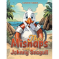 The Mishaps of Johnny Seagull - Paperback