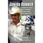 Junior Bonner: The Making of a Classic with Steve McQueen and Sam Peckinpah in the Summer of 1971 (hardback) - Hardcover