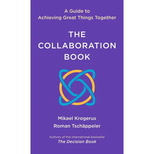 The Collaboration Book: A Guide to Achieving Great Things Together - Hardcover