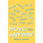 Move Anyway: A Guide for Overthinkers, Perfectionists, and Almost-Starters - Hardcover