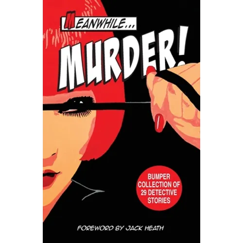 Meanwhile Murder: short stories of detective fiction - Paperback
