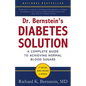 Dr. Bernstein's Diabetes Solution: The Complete Guide to Achieving Normal Blood Sugars - Hardcover
