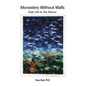 Monastery Without Walls: Daily Life in the Silence - Paperback