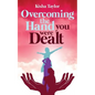 Overcoming the Hand You Were Dealt - Paperback