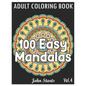 100 Easy Mandalas: An Adult Coloring Book with Fun, Simple, and Relaxing Coloring Pages (Volume 4) - Paperback