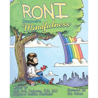 Roni Discovers Mindfulness: Introducing Kids to Eating and Living in a Mindful Way - Paperback