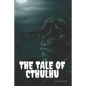 The Tale of Cthulhu - Paperback