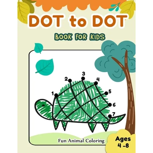 Dot to Dot Books for Kids Ages 4-8 Fun Animal Coloring: CUTE TURETLE Dot to Dot Books for Kids Ages 4-8 Fun Animal Coloring: Connect The Dots Books fo - Paperback