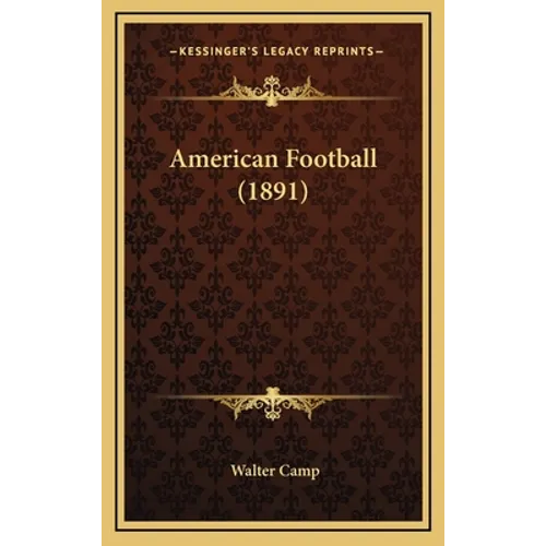 American Football (1891) - Hardcover