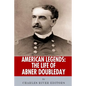 American Legends: The Life of Abner Doubleday - Paperback