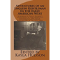 Adventures of an English Gentleman In the Early American West: A memoir of Philip Becher's experiences in San Francisco, Bakersfield, and Chico, Calif - Paperback