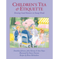 Children's Tea & Etiquette: Brewing Good Manners in Young Minds - Hardcover