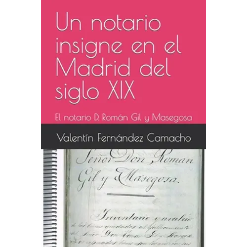 Un notario insigne en el Madrid del siglo XIX: El notario D. Ramón Gil y Masegosa - Paperback