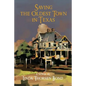 Saving the Oldest Town in Texas - Paperback