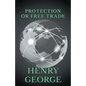 Protection or Free Trade - Hardcover