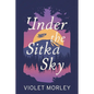 Under The Sitka Sky - Paperback