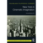 New York in Cinematic Imagination: The Agitated City - Paperback