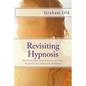 Revisiting Hypnosis: The Principles and Practice of Post-Hypnotic Re-induction Training - Paperback