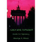 Cold War Diplomat: Inside U.S. Diplomacy 1981-2011 - Hardcover