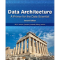 Data Architecture: A Primer for the Data Scientist: A Primer for the Data Scientist - Paperback