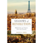 Shadows of Revolution: Reflections on France, Past and Present - Hardcover
