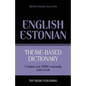 Theme-based dictionary British English-Estonian - 9000 words - Paperback