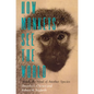 How Monkeys See the World: Inside the Mind of Another Species - Paperback