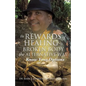 The Rewards of Healing a Broken Body the Alternative Way - Paperback
