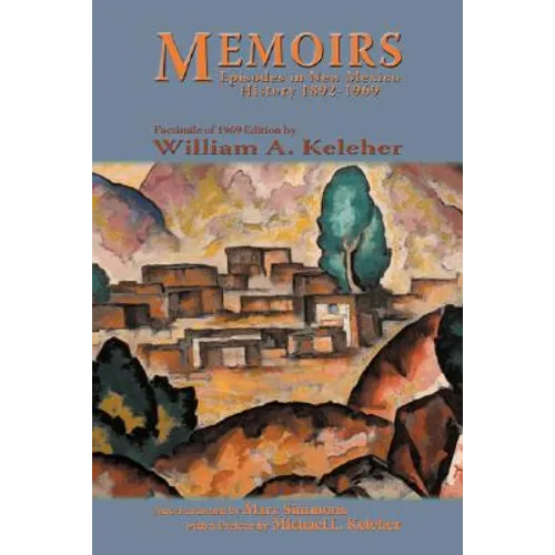 Memoirs, Episodes in New Mexico History, 1892-1969: Facsimile of 1969 Edition - Paperback