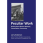 Peculiar Work: Writing about Benton MacKaye, Conservation, Community - Paperback