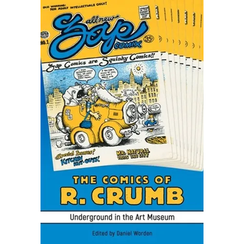 The Comics of R. Crumb: Underground in the Art Museum - Paperback