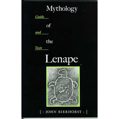 Mythology of the Lenape: Guide and Texts - Paperback
