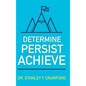 Determine Persist Achieve - Hardcover