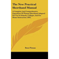 The New Practical Shorthand Manual: A Complete And Comprehensive Exposition Of Pitman Shorthand Adapted For Use In Schools, Colleges, And For Home Ins - Hardcover