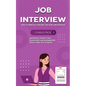 Job Interview: How to Mindfully Prepare for Your Job Interview (Interview Secrets That Employers and Headhunters Don't Want You to Know) - Paperback