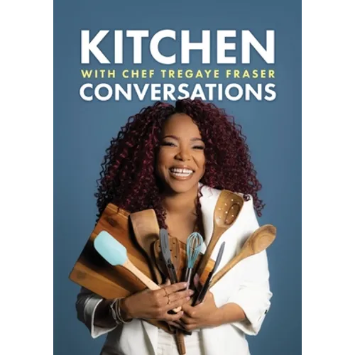 Kitchen Conversations with Chef Tregaye: A collection of delicious soul food fused recipes - Paperback