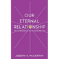 Our Eternal Relationship: 10 Contemplations for a Connected Life - Paperback