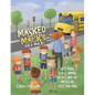Masked Macky (a.k.a. Mack) Returns to School in a Time of Physical Distancing - Paperback
