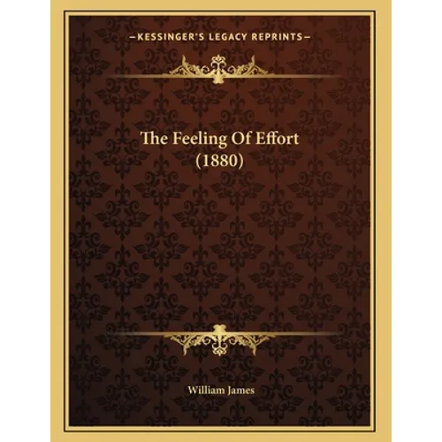 The Feeling Of Effort (1880) - Paperback