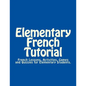 Elementary French Tutorial: French Workbook for Elementary Students - Paperback