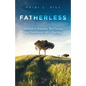 Fatherless: Choosing to Overcome Past Trauma and Redefining Life's Journey - Paperback
