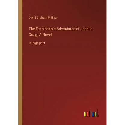 The Fashionable Adventures of Joshua Craig; A Novel: in large print - Paperback