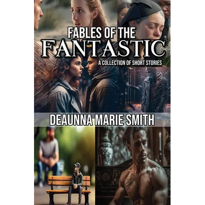 The Fables of the Fantastic: A Collection of Short Stories - Paperback