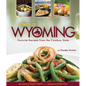 A Taste of Wyoming: Favorite Recipes from the Cowboy State - Paperback