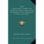 The Templars' Chart Or Hieroglyphic Monitor: Containing All The Emblems And Hieroglyphics (1852) - Hardcover