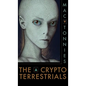 The Cryptoterrestrials: A Meditation on Indigenous Humanoids and the Aliens Among Us - Hardcover
